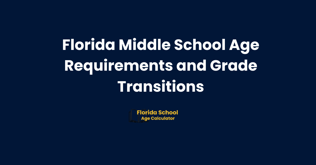 Florida Middle School Age Requirements and Grade Transitions